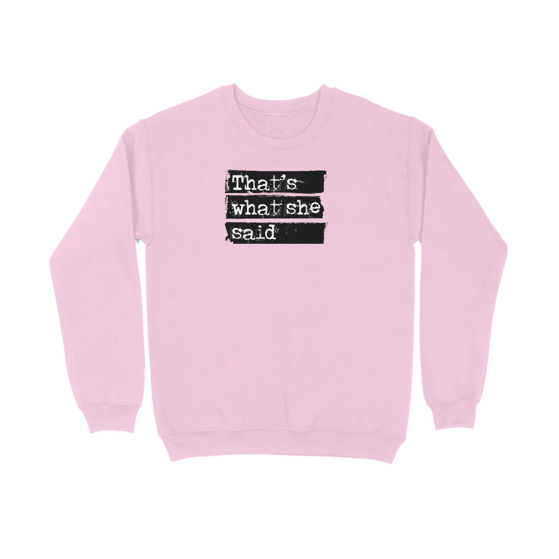 That's what she said  |  Sweatshirt