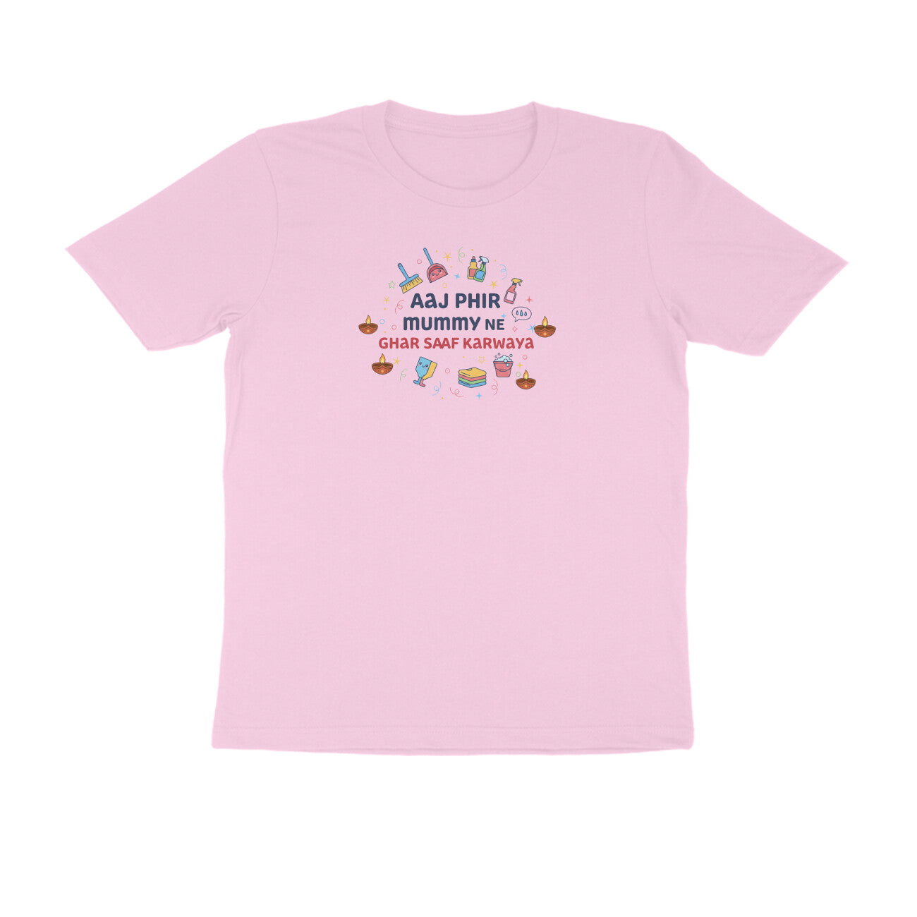 Aaj Mummy Ne Phir Ghar Saaf Karwaya  |  Unisex T-Shirt