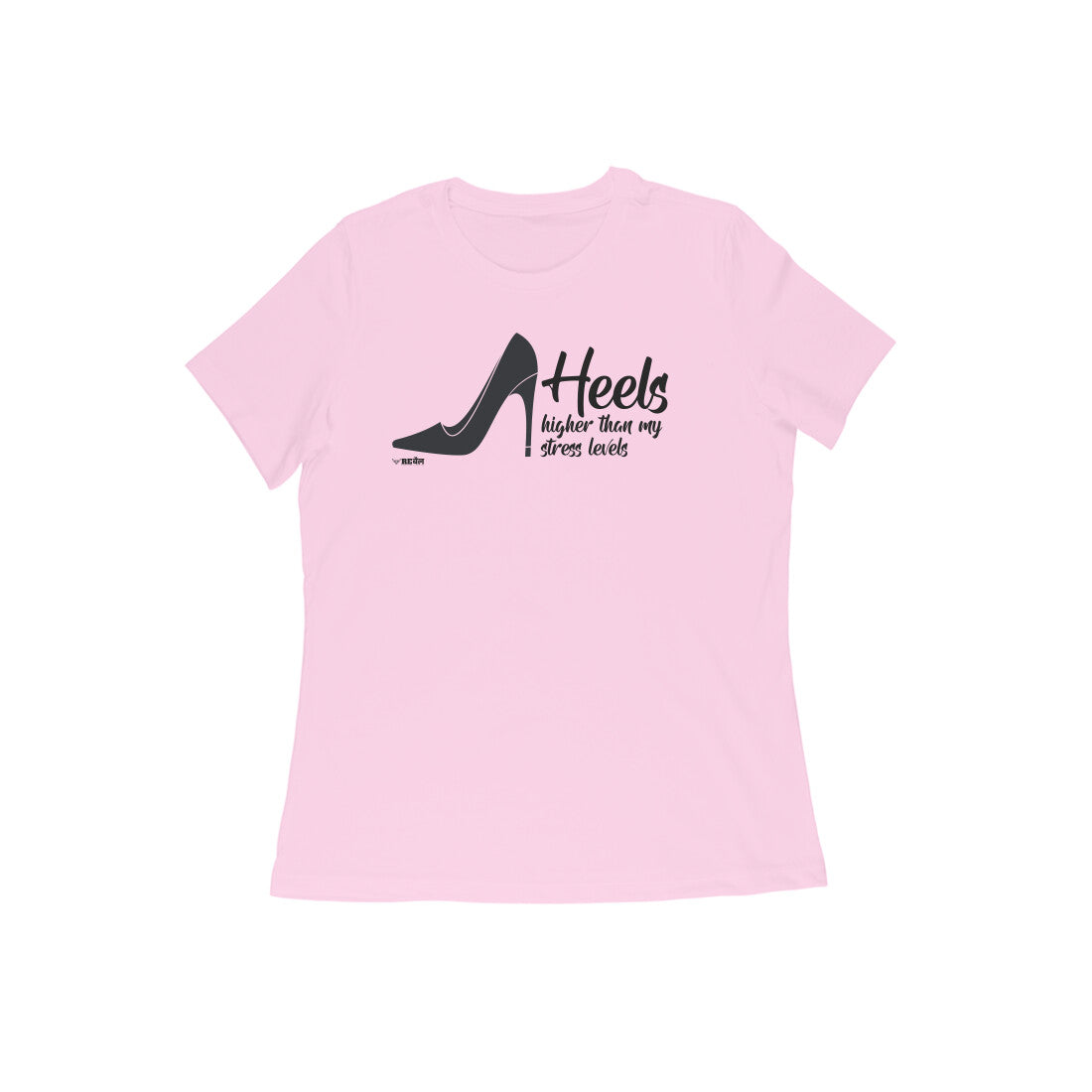 Heels Higher Than My Stress Levels  |  Women's T-Shirt