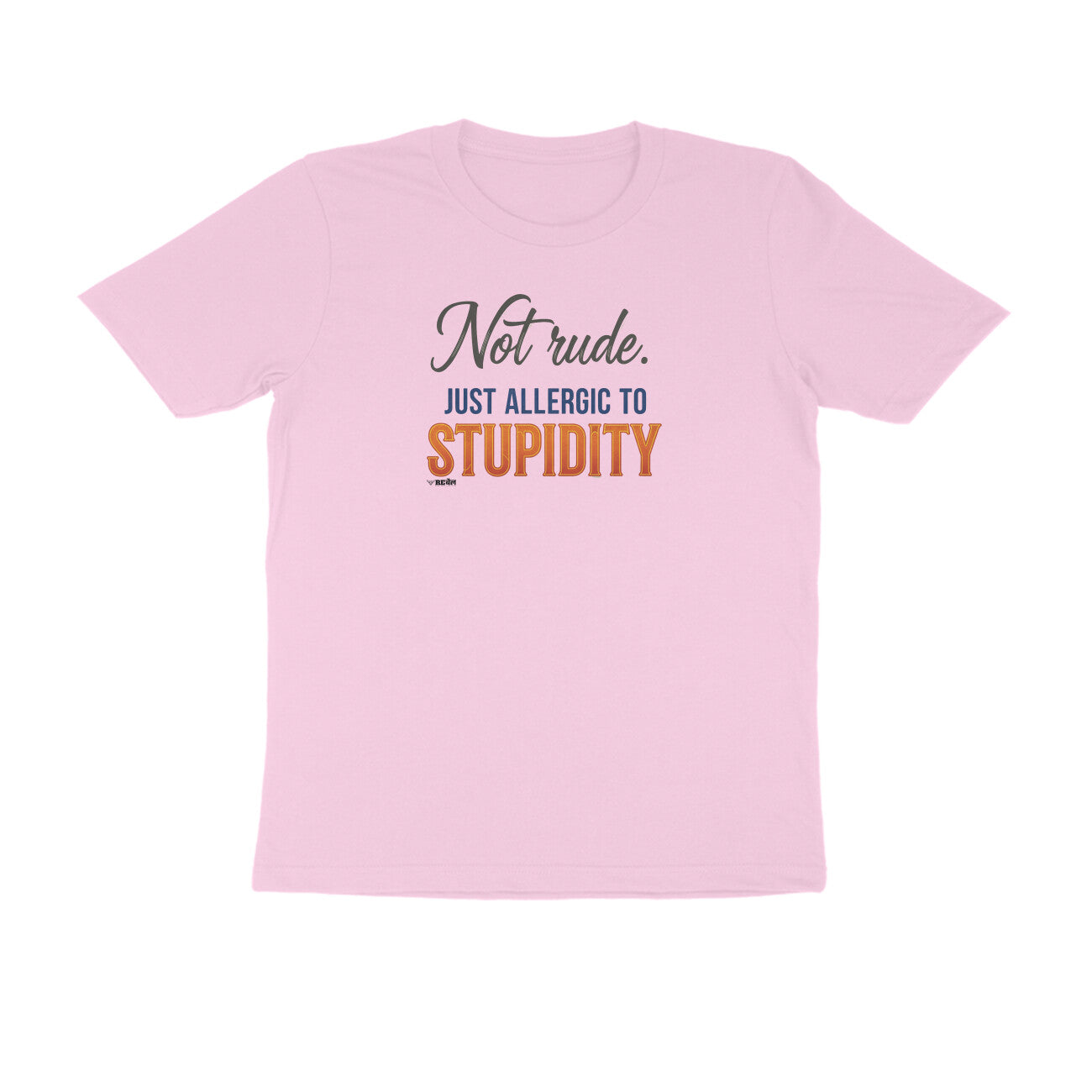 Not Rude. Just Allergic To Stupidity  |  Unisex T-Shirt