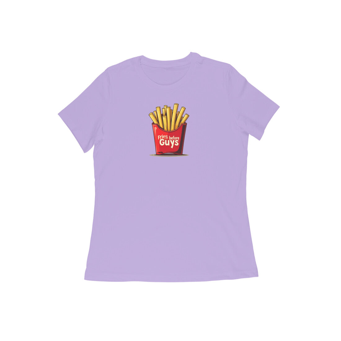 Fries Before Guys  |  Women's T-Shirt