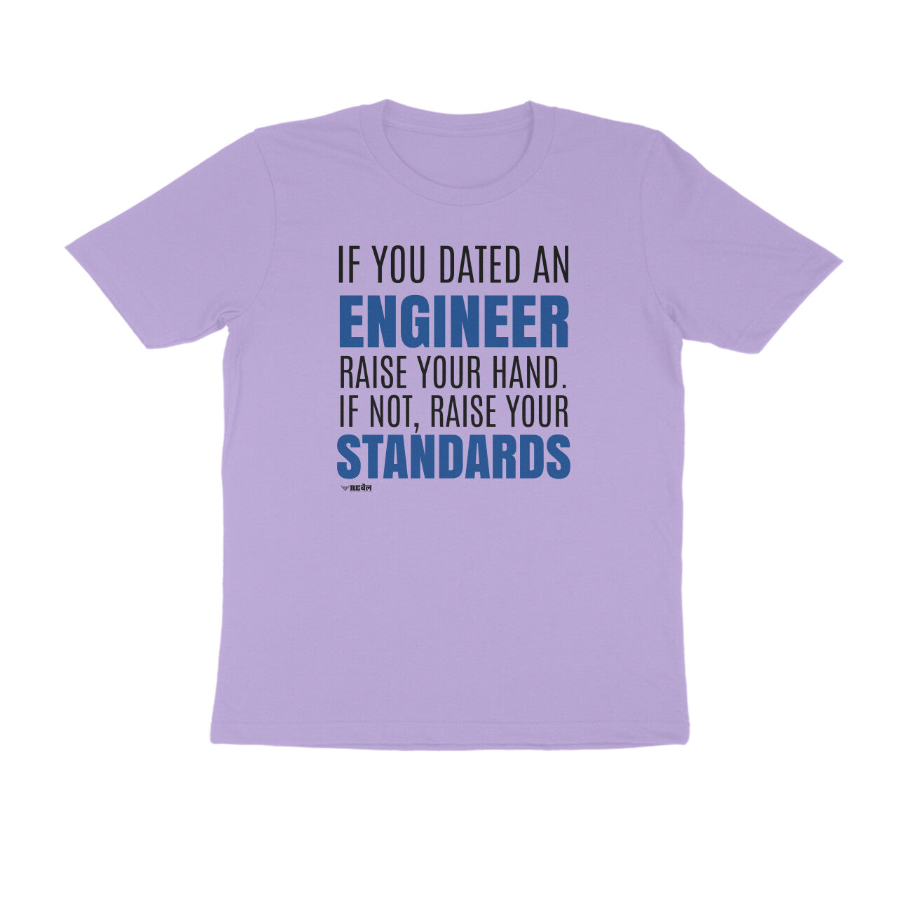 If You Dated An Engineer, Raise Your Hand. If Not, Raise Your Standards  |  Unisex T-Shirt