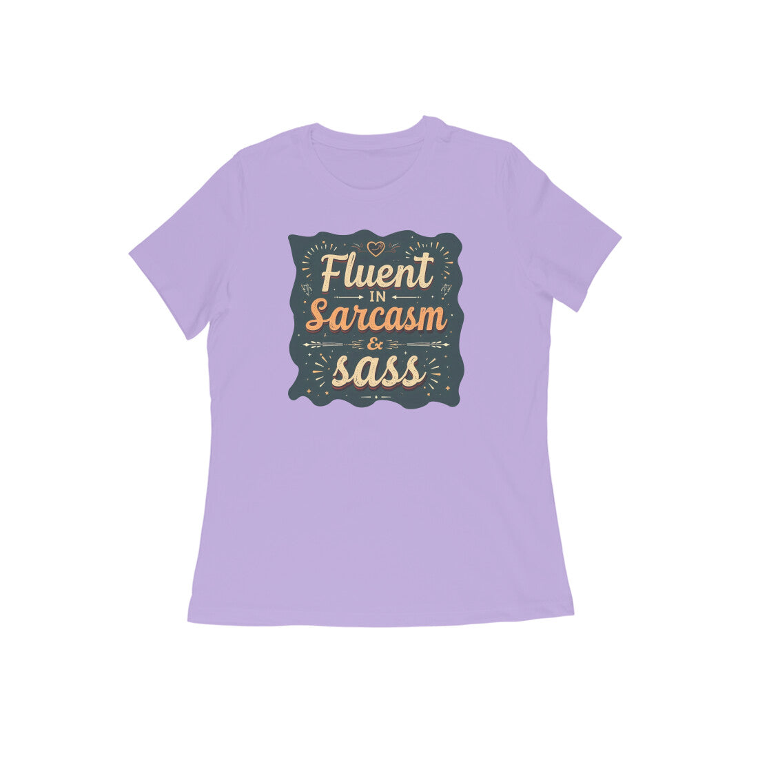 Fluent In Sarcasm & Sass  |  Women's T-Shirt