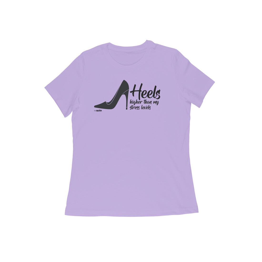 Heels Higher Than My Stress Levels  |  Women's T-Shirt