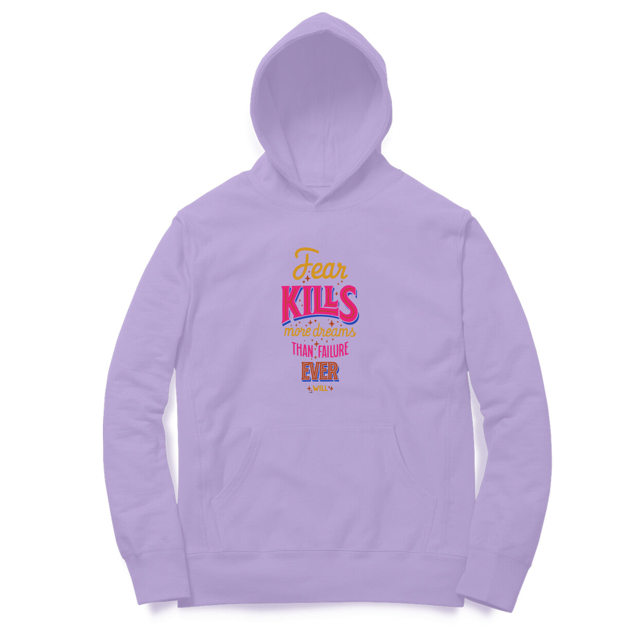Fear Kills More Dreams Than Failure Ever Will  |  Hoodie
