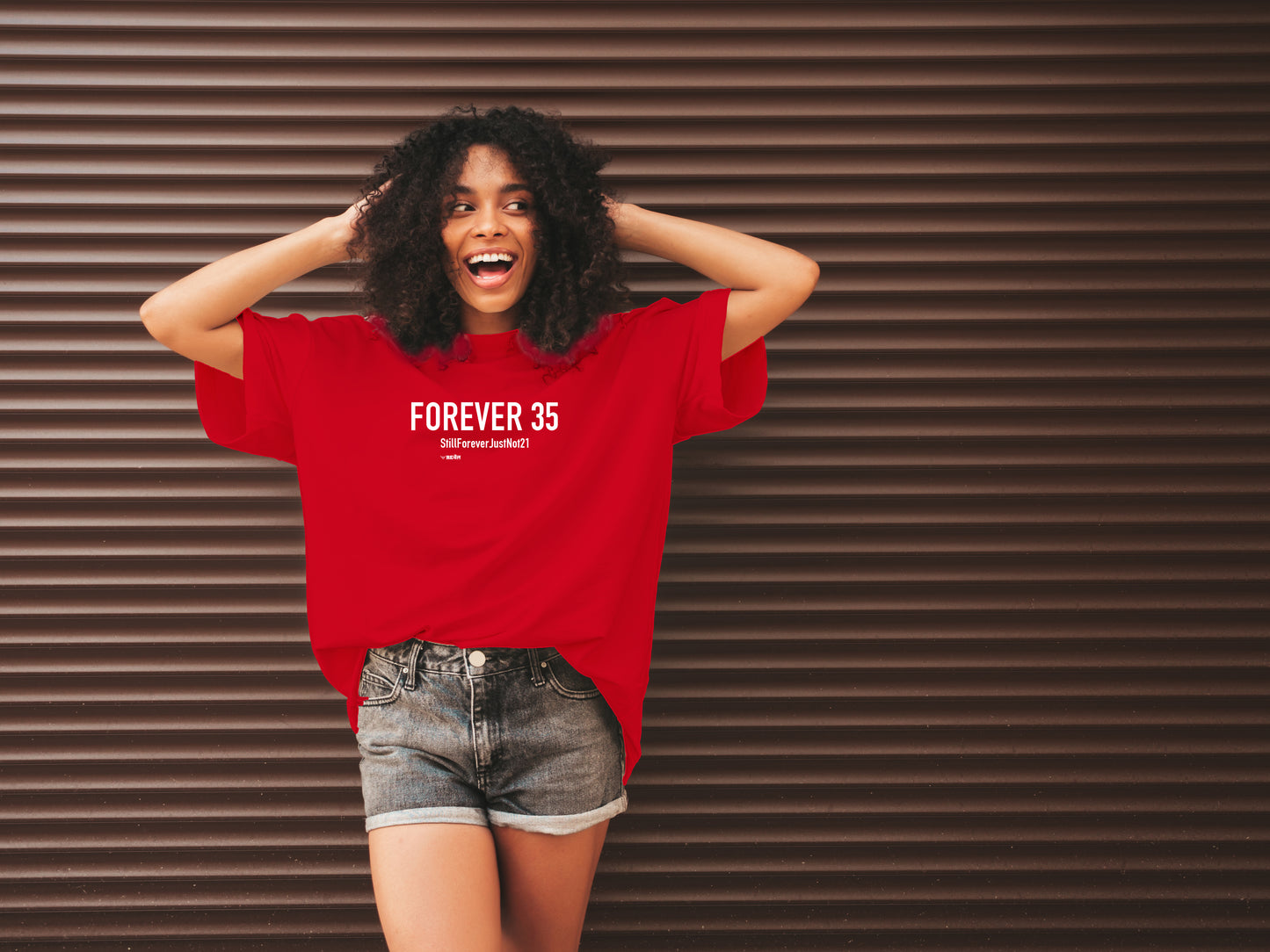 Forever 35 #StillForeverJustNot21  |  Oversized Unisex T-Shirt