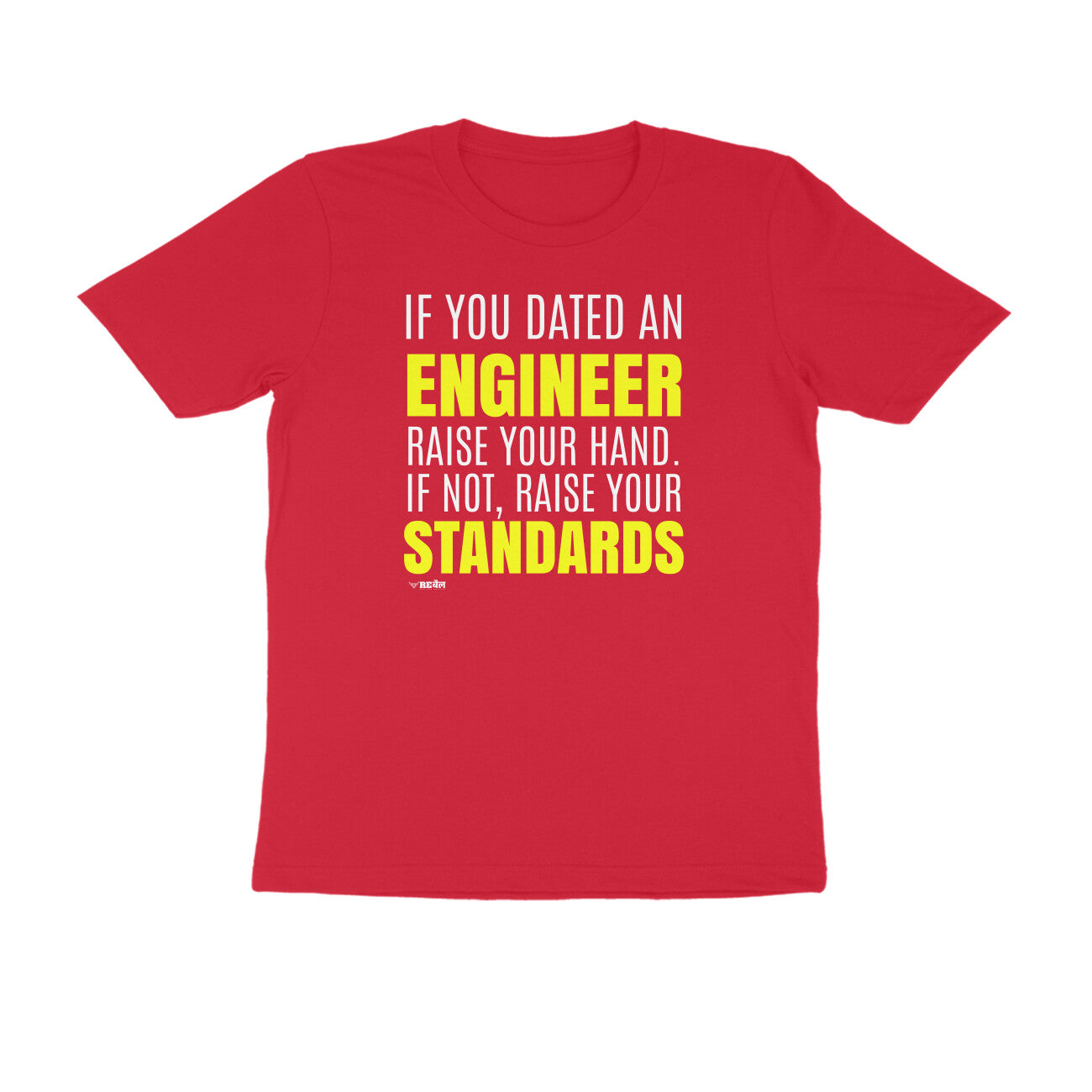 If You Dated An Engineer, Raise Your Hand. If Not, Raise Your Standards  |  Unisex T-Shirt