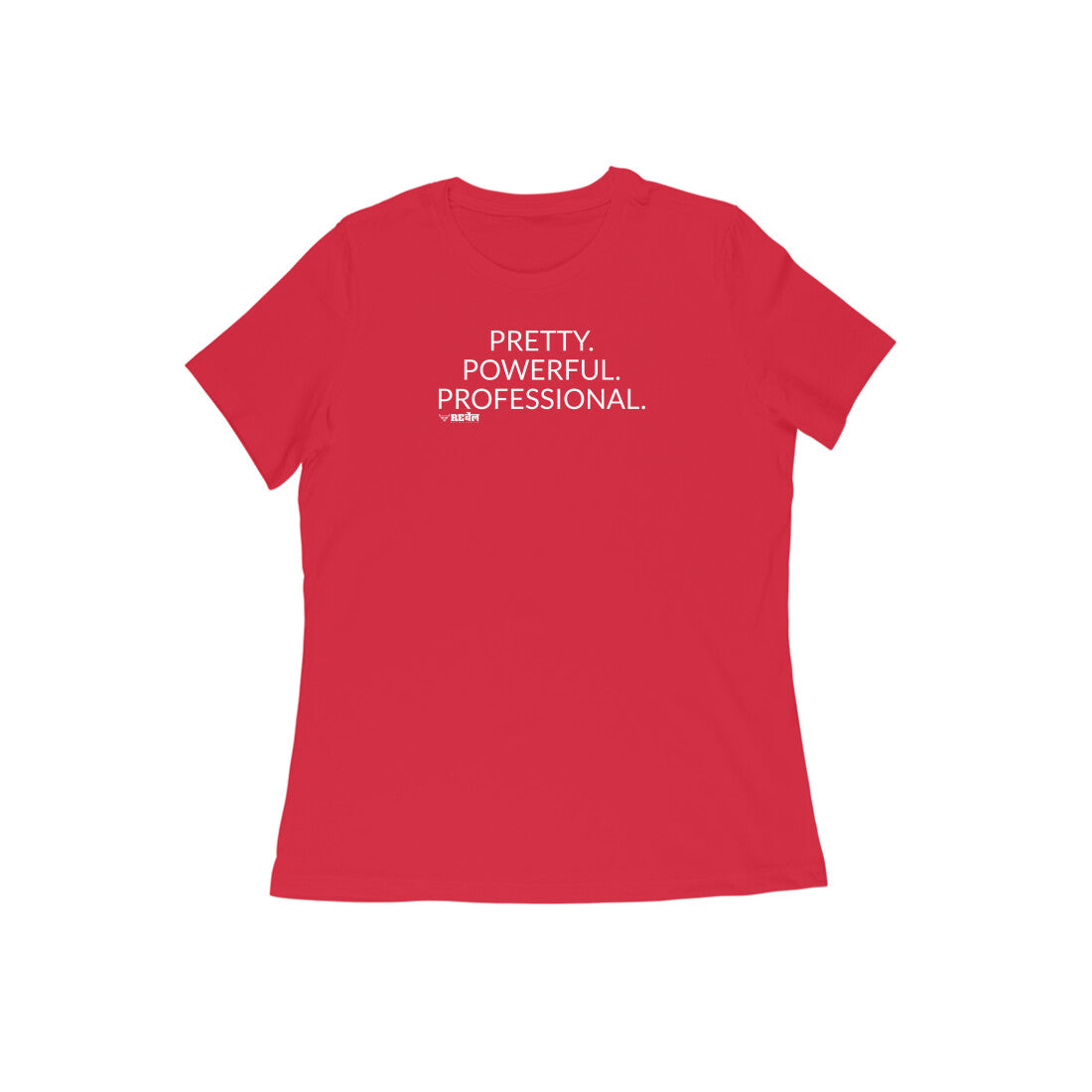 Pretty. Powerful. Professional  |  Women's T-Shirt