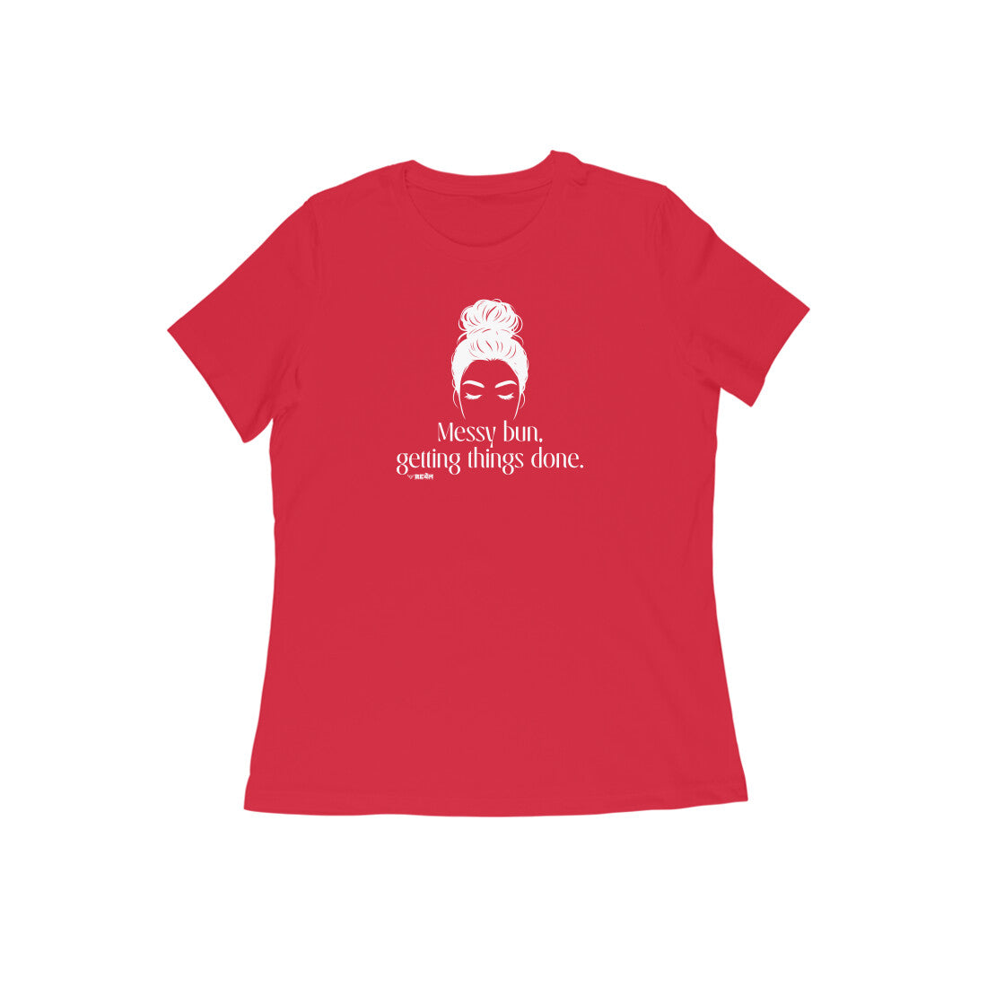 Messy Bun, Getting Things Done  |  Women's T-Shirt