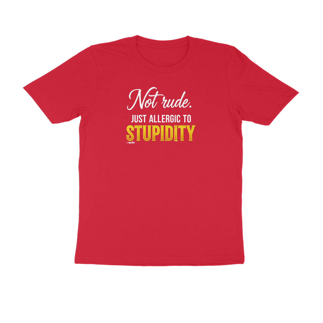 Not Rude. Just Allergic To Stupidity  |  Unisex T-Shirt