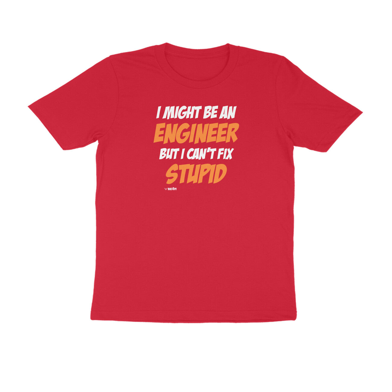 I Might Be An Engineer, But I Can't Fix Stupid  |  Unisex T-Shirt
