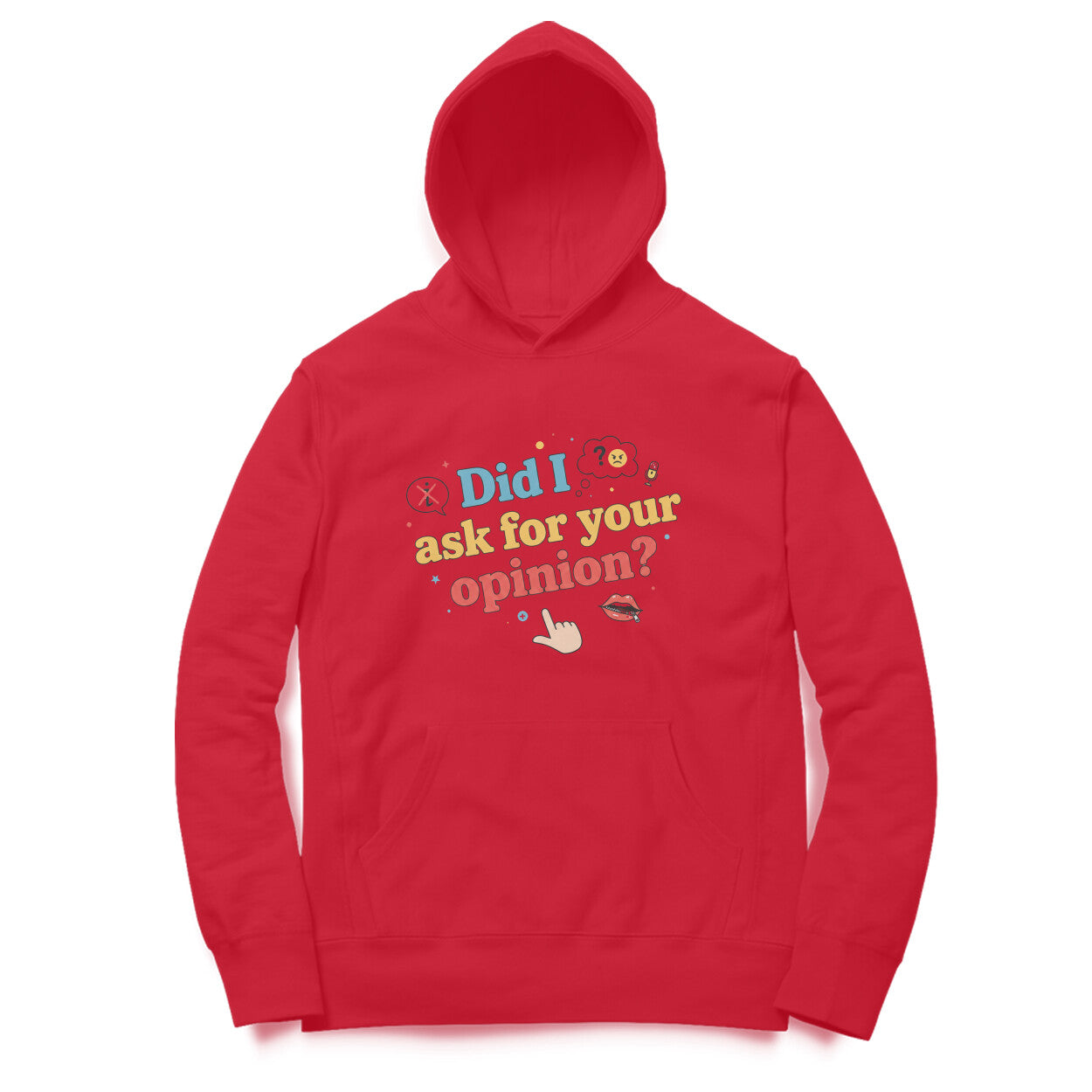 Did I Ask For Your Opinion?  |  Hoodie