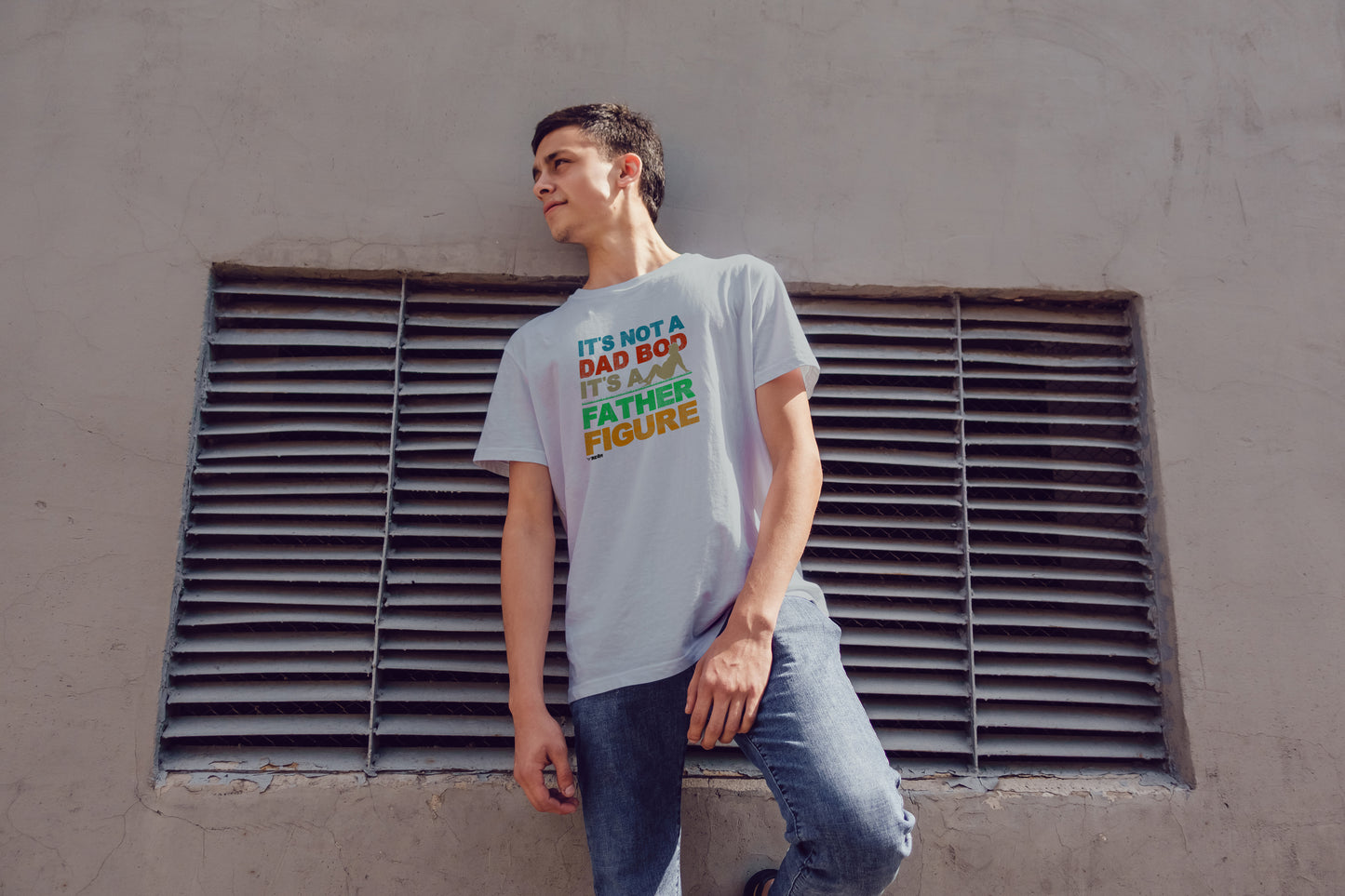 It's Not A Dad Bod, It's A Father Figure | Unisex T-Shirt