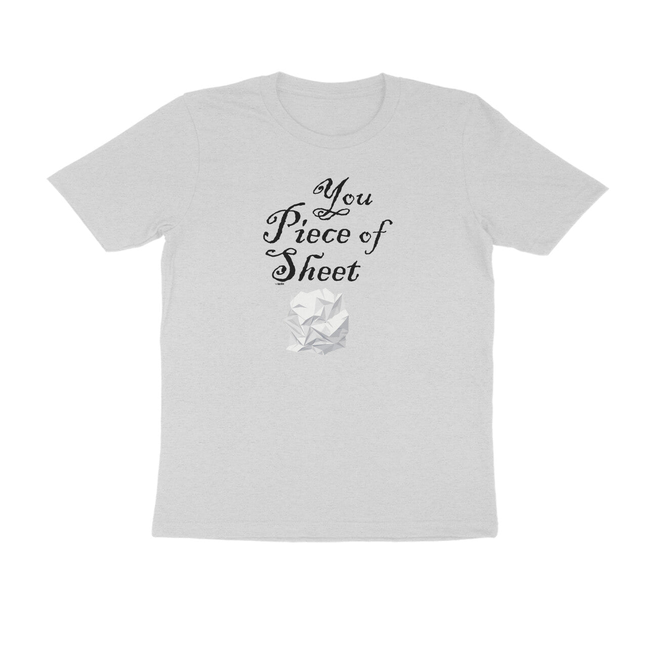 You Piece Of Sheet  |  Unisex T-Shirt