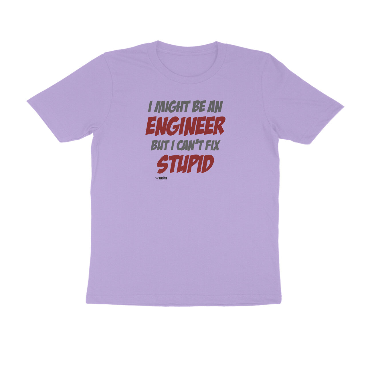 I Might Be An Engineer, But I Can't Fix Stupid  |  Unisex T-Shirt
