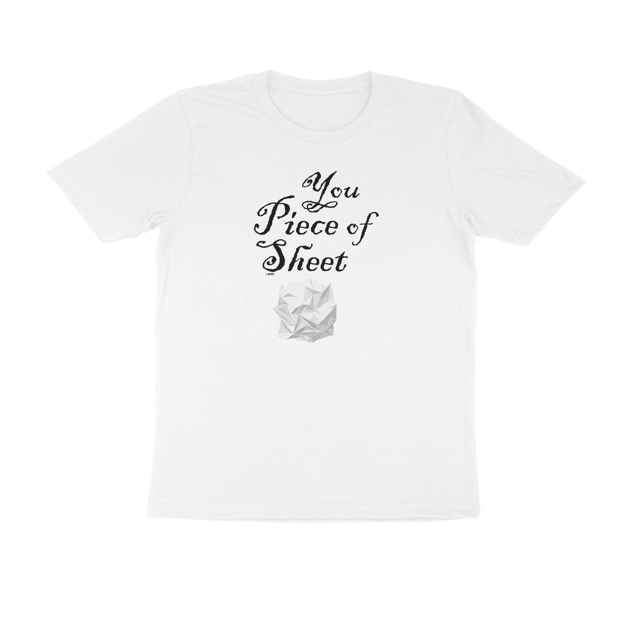 You Piece Of Sheet  |  Unisex T-Shirt