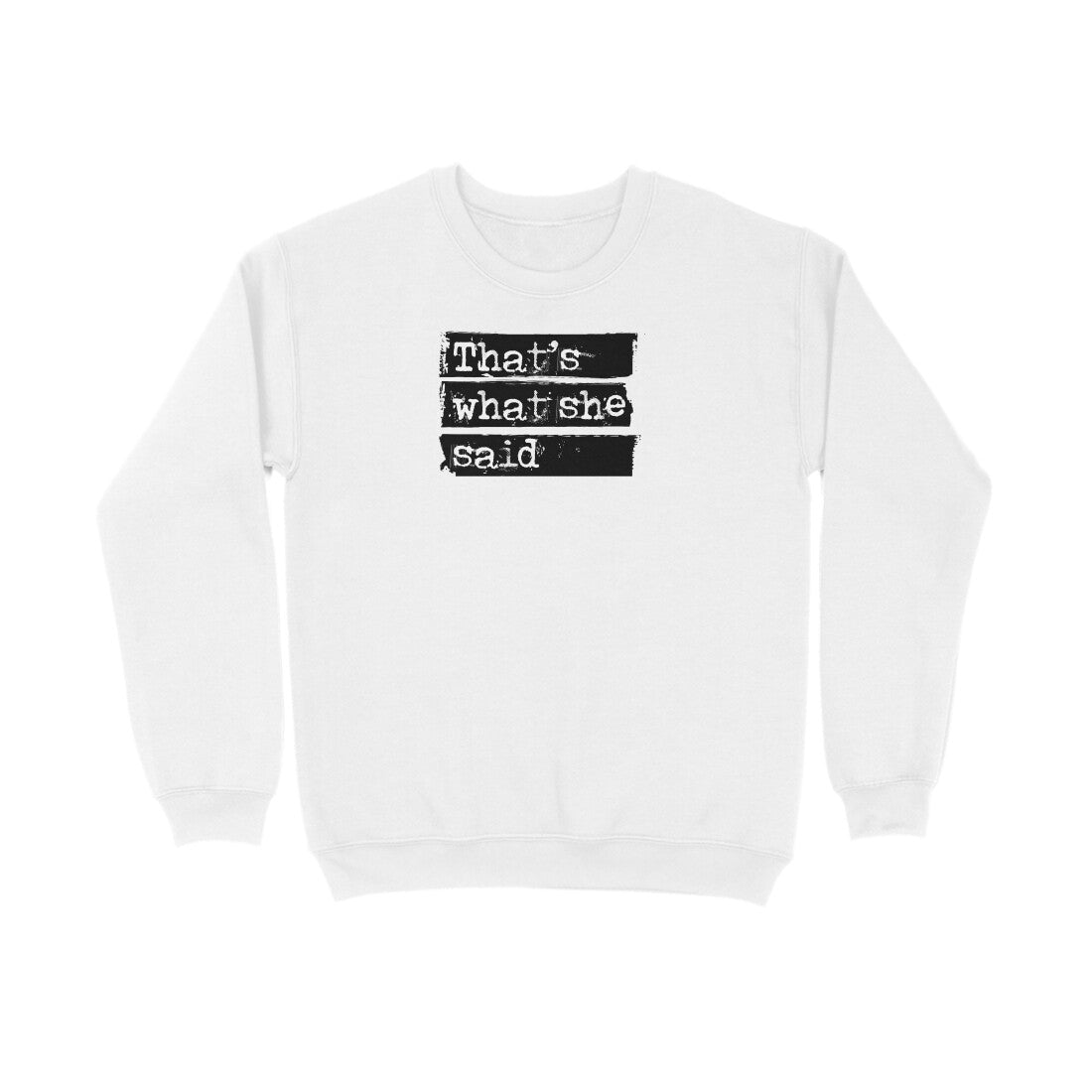 That's what she said  |  Sweatshirt