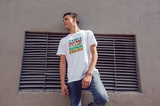 It's Not A Dad Bod, It's A Father Figure | Unisex T-Shirt