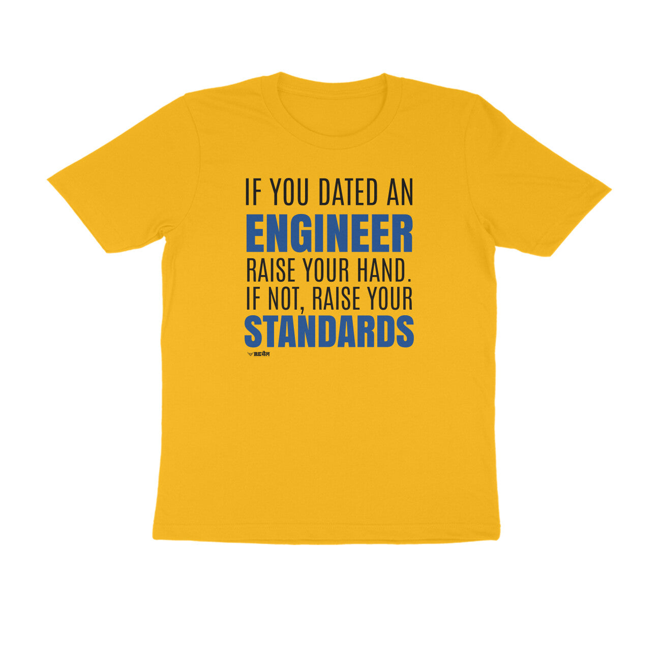If You Dated An Engineer, Raise Your Hand. If Not, Raise Your Standards  |  Unisex T-Shirt